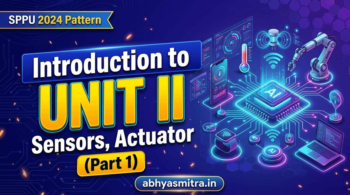 Unit 2 - Introduction to Sensors, Actuator - Part 1